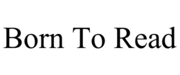 BORN TO READ trademark