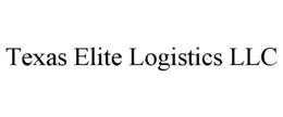 TEXAS ELITE LOGISTICS LLC trademark