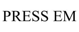 PRESS EM trademark