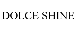 DOLCE SHINE trademark