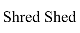 SHRED SHED trademark