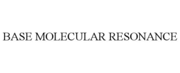 BASE MOLECULAR RESONANCE trademark