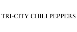 TRI-CITY CHILI PEPPERS trademark