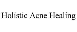 HOLISTIC ACNE HEALING trademark