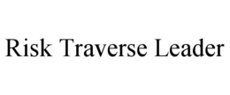 RISK TRAVERSE LEADER trademark
