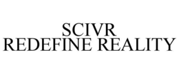 SCIVR REDEFINE REALITY trademark
