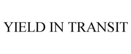 YIELD IN TRANSIT trademark
