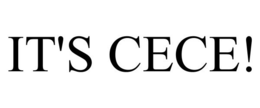 IT'S CECE! trademark
