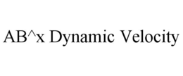 AB^X DYNAMIC VELOCITY trademark