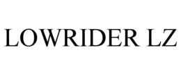 LOWRIDER LZ trademark