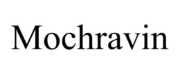 MOCHRAVIN trademark