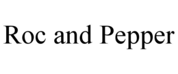 ROC AND PEPPER trademark