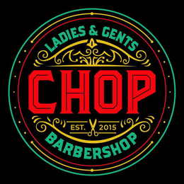 LADIES & GENTS CHOP EST. 2015 BARBERSHOP trademark
