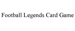 FOOTBALL LEGENDS CARD GAME trademark