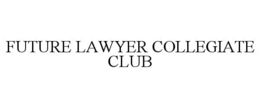FUTURE LAWYER COLLEGIATE CLUB trademark