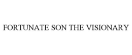 FORTUNATE SON THE VISIONARY trademark