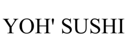 YOH' SUSHI trademark