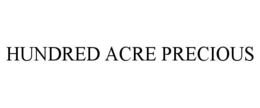 HUNDRED ACRE PRECIOUS trademark
