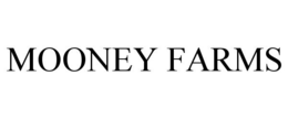 MOONEY FARMS trademark