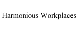 HARMONIOUS WORKPLACES trademark