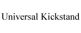 UNIVERSAL KICKSTAND trademark