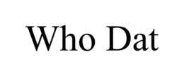 WHO DAT trademark