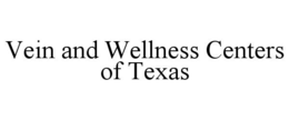 VEIN AND WELLNESS CENTERS OF TEXAS trademark