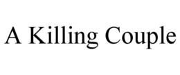 A KILLING COUPLE trademark
