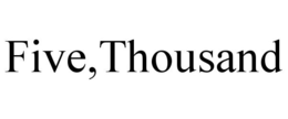 FIVE,THOUSAND trademark