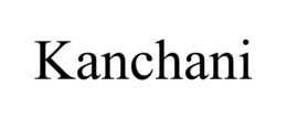 KANCHANI trademark