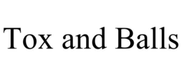 TOX AND BALLS trademark