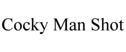 COCKY MAN SHOT trademark