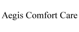 AEGIS COMFORT CARE trademark