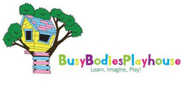 BUSYBODIESPLAYHOUSE LEARN, IMAGINE, PLAY! trademark