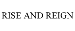 RISE AND REIGN trademark