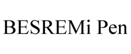 BESREMI PEN trademark