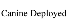 CANINE DEPLOYED trademark