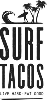 SURF TACOS LIVE HARD. EAT GOOD. trademark