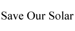 SAVE OUR SOLAR trademark
