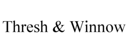 THRESH & WINNOW trademark