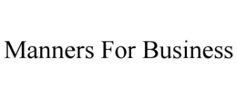 MANNERS FOR BUSINESS trademark