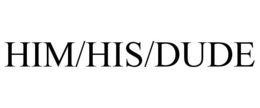 HIM/HIS/DUDE trademark