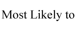 MOST LIKELY TO trademark