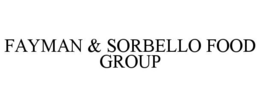 FAYMAN & SORBELLO FOOD GROUP trademark