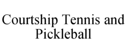 COURTSHIP TENNIS AND PICKLEBALL trademark