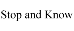 STOP AND KNOW trademark