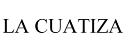 LA CUATIZA trademark