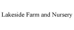 LAKESIDE FARM AND NURSERY trademark
