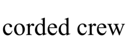 CORDED CREW trademark
