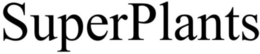 SUPERPLANTS trademark